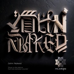 Mudra podcast / John Naked - Music Is The Silence That Lives Between Sounds [MM119]
