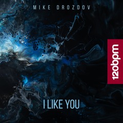 Mike Drozdov - I Like You (Radio Mix)