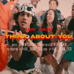 K2RaW X Briblixks - Think About You