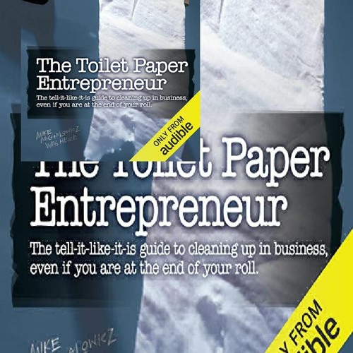 Stream (*PDF/KINDLE)>DOWNLOAD The Toilet Paper Entrepreneur The tell