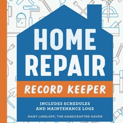 READ ⚡ DOWNLOAD Home Repair Record Keeper Includes Schedules and Maintenance Logs