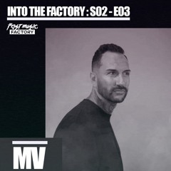 Into the Factory S02 E03 | MV