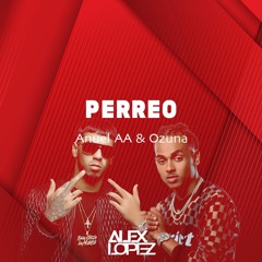 Anuel AA & Ozuna - PERREO (ALEX LOPEZ CUMBIA MIX 2021)