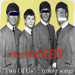 Two Of Us 2 (cover by Ged smith, Ste Power, Tom mcguinness .( Better known as The Stanleys)
