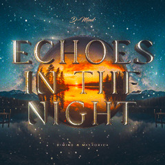 D-Mind & Meteorica - Echoes In The Night [FREE DOWNLOAD]