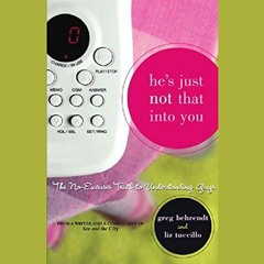 [Read] KINDLE PDF EBOOK EPUB He's Just Not That Into You: The No-Excuses Truth to Und