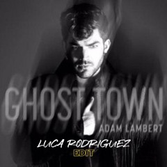 {Techno/Rave} Adam Lambert - Ghost Town (Luca Rodriguez Edit)