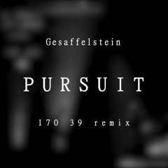 Gesaffelstein - PURSUIT (170 39 Remix)