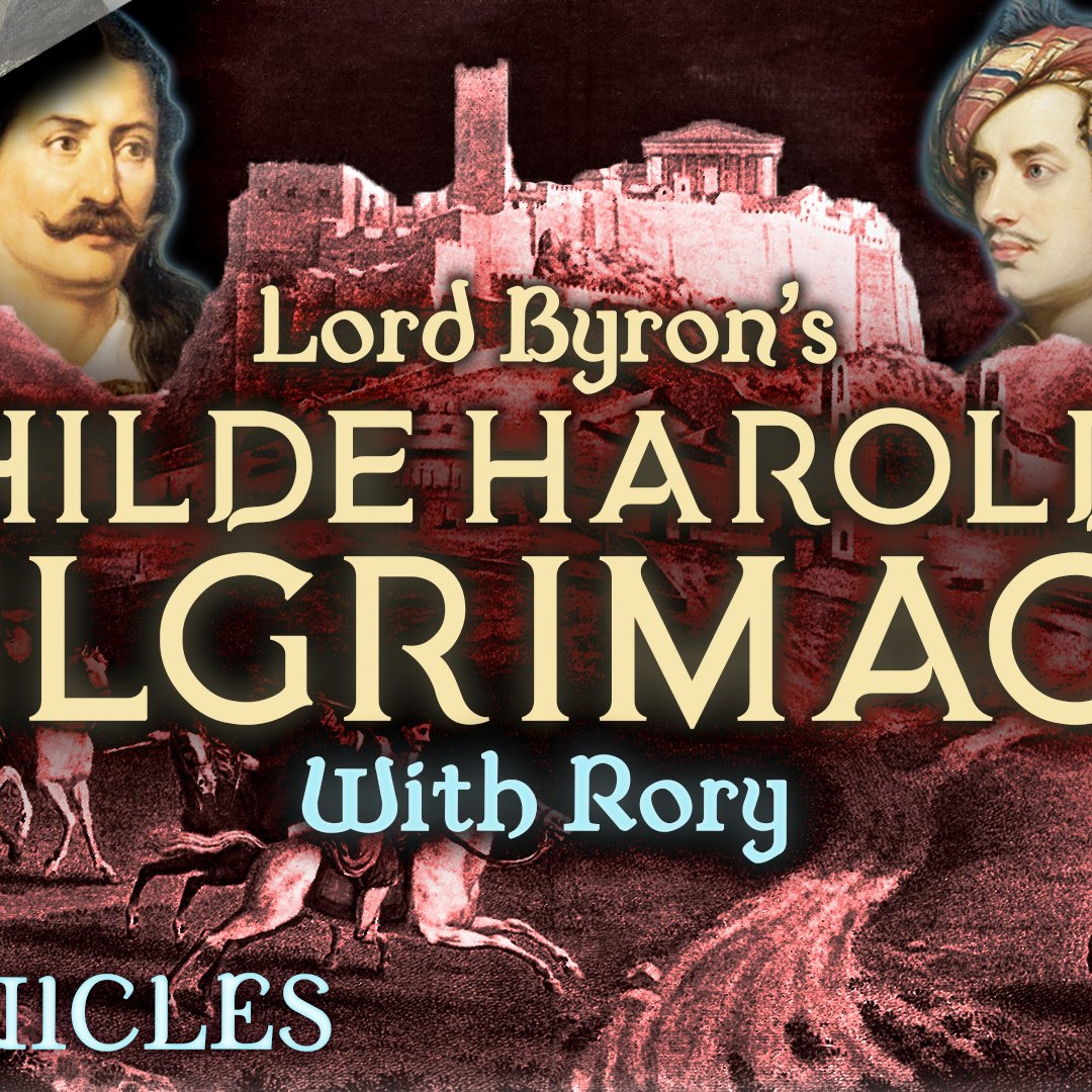 PREVIEW: Chronicles #58 | Childe Harold's Pilgrimage with Rory: Part II episode artwork