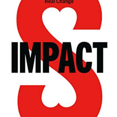 [FREE] PDF 💖 Impact: Reshaping Capitalism to Drive Real Change by  Sir Ronald Cohen