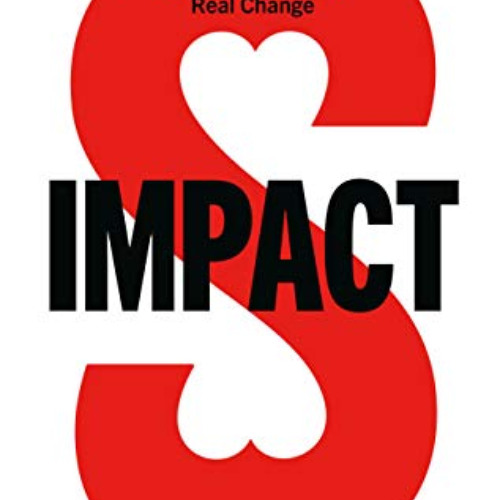 [FREE] PDF 💖 Impact: Reshaping Capitalism to Drive Real Change by  Sir Ronald Cohen