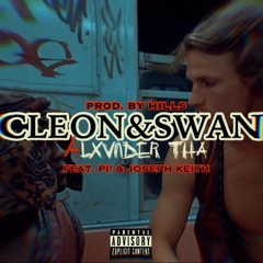 Cleon & Swan (Feat. Pi! & Joseph Keith)[Prod. by Hills]