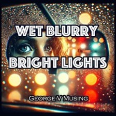 Wet Blurry Bright Lights