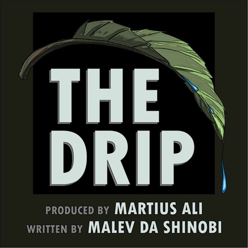 The Drip: Produced By Martius Ali[Lyrics in Desc] Patreon Live now!