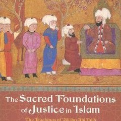 (PDF) Download The Sacred Foundations of Justice in Islam: The Teachings of 'Ali Ibn Abi Talib