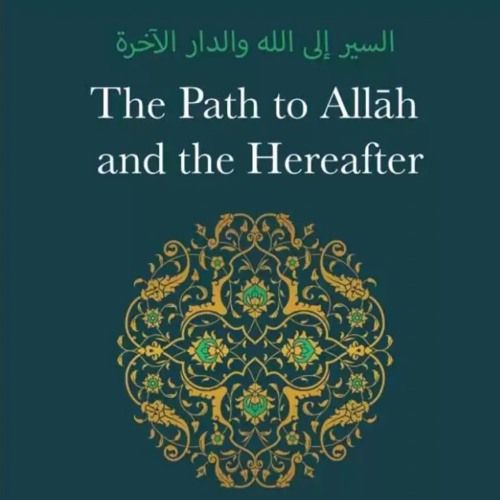 Class 01 The Path to Allāh and the Hereafter by Ustadh Ihsan b. Dawud