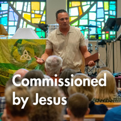 Commissioned by Jesus | Pastor Lorne Hlad