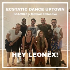 Hey Leonèx @ Method Collective 8.14.25