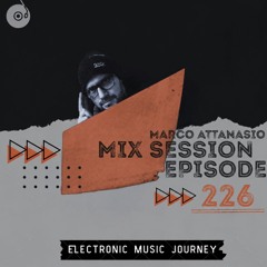 Marco Attanasio – Mix Session Episode 226 (Techno / House / Electro)