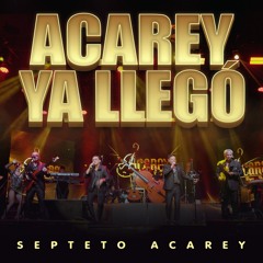 Acarey Ya Llego (En Vivo)