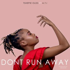 Don't Run Away Ft A.T.I (Prod. By Obylardo)