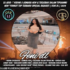 DJ ADID -''HIDING OVERDOSIS X ASMARA NEW & TERJEBAK DALAM TIPUANMU ''FUNKOT (FENI DL )2024