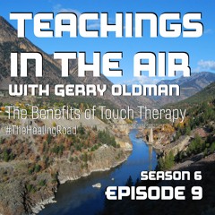 S6 - Ep. 9 - The Benefits of Touch Therapy