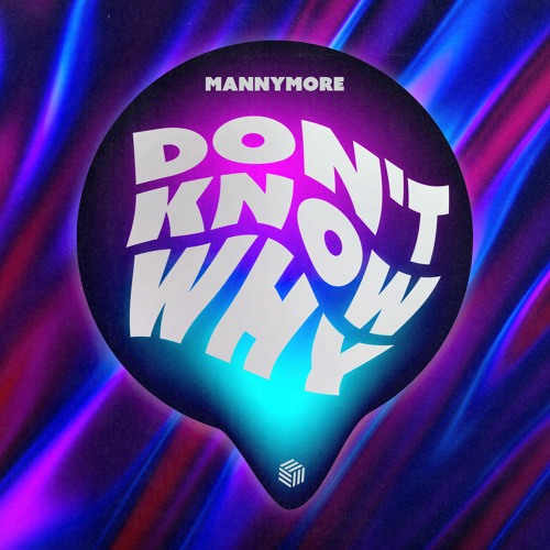 Mannymore - Don't Know Why