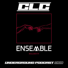 ENSEMBLE PODCAST - UNDERGROUND SERIES 068: CLC