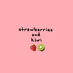 Strawberries and Kiwi (Prod. wetgropes)