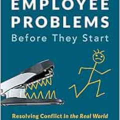 [Free] EBOOK √ Solve Employee Problems Before They Start: Resolving Conflict in the R