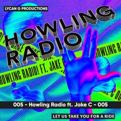 005 Howling Radio ft. Jake C