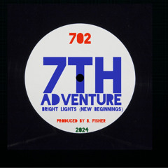 7th Adventure- Bright Lights (New Beginnings) (2024)