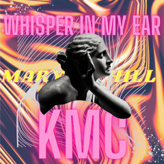 Kmc - Whisper In My Ear