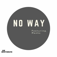 No Way (Ft. Manks)