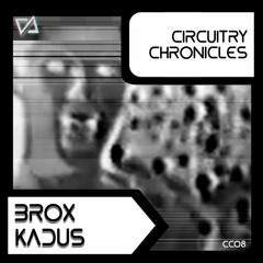 Brox  Kadus - CiRCUiTRY CHRONiCLES Mixcast [CC08]