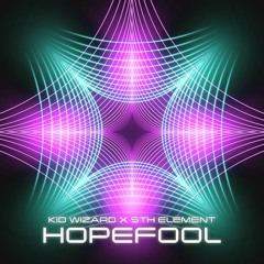 Kid Wizard & 5th Element - Hopefool