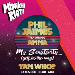 Phil Jaimes ft Amma - My Sensitivity (Gets In The Way) - Yam Who? Extended Vocal Mix (teaser)