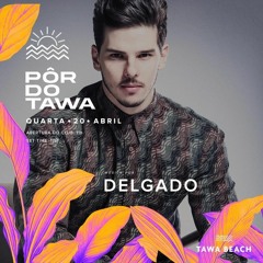 DELGADO - TAWA BEACH CLUB LIVESET (20-04-2022)