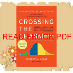 (Download) Read Crossing the Chasm  3rd Edition: Marketing and Selling Disruptive Products to Main