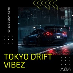 Tokyo Drift Vibez