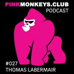 Pinkmonkeys Podcast #027 Thomas Labermair