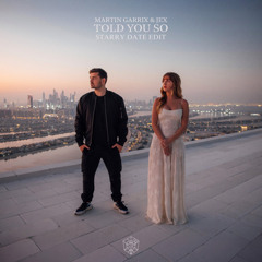 Martin Garrix & Jex - Told You So (Starry Date Edit) [FREE DOWNLOAD]