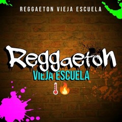Reggaeton Vieja Escuela