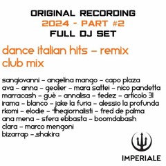 Dance Italian Hits - Remix - Part 2 - Club Mix - Italo Dance - Sanremo - Estate [Imperiale]