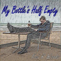 MY BOTTLES HALF EMPTY