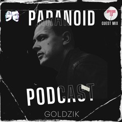 Paranoid [Podcast - Guest mix #23] Goldzik