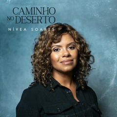Nivea Soares - Caminho No Deserto (Dj Cícero Remix 2021)