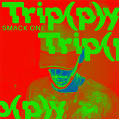 SMACK ONE - TRIPPY (ZARACZ REMIX)
