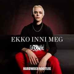 JONE - Ekko Inni Meg (Hardwaxx Bootleg)